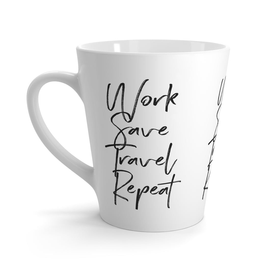 Work Save Travel Repeat Latte Mug