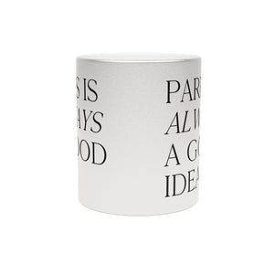 Paris is Always a Good Idea - Metallic Mug (Silver)