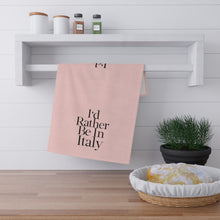 Load image into Gallery viewer, I&#39;d Rather Be in Italy hand towel