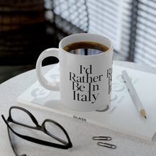 Load image into Gallery viewer, I&#39;d Rather Be In Italy Jumbo Mug, 20oz
