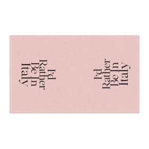 I'd Rather Be in Italy hand towel