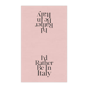 I'd Rather Be in Italy hand towel