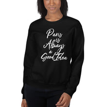 Load image into Gallery viewer, Paris is Always a Good Idea Sweatshirt (5 colors)