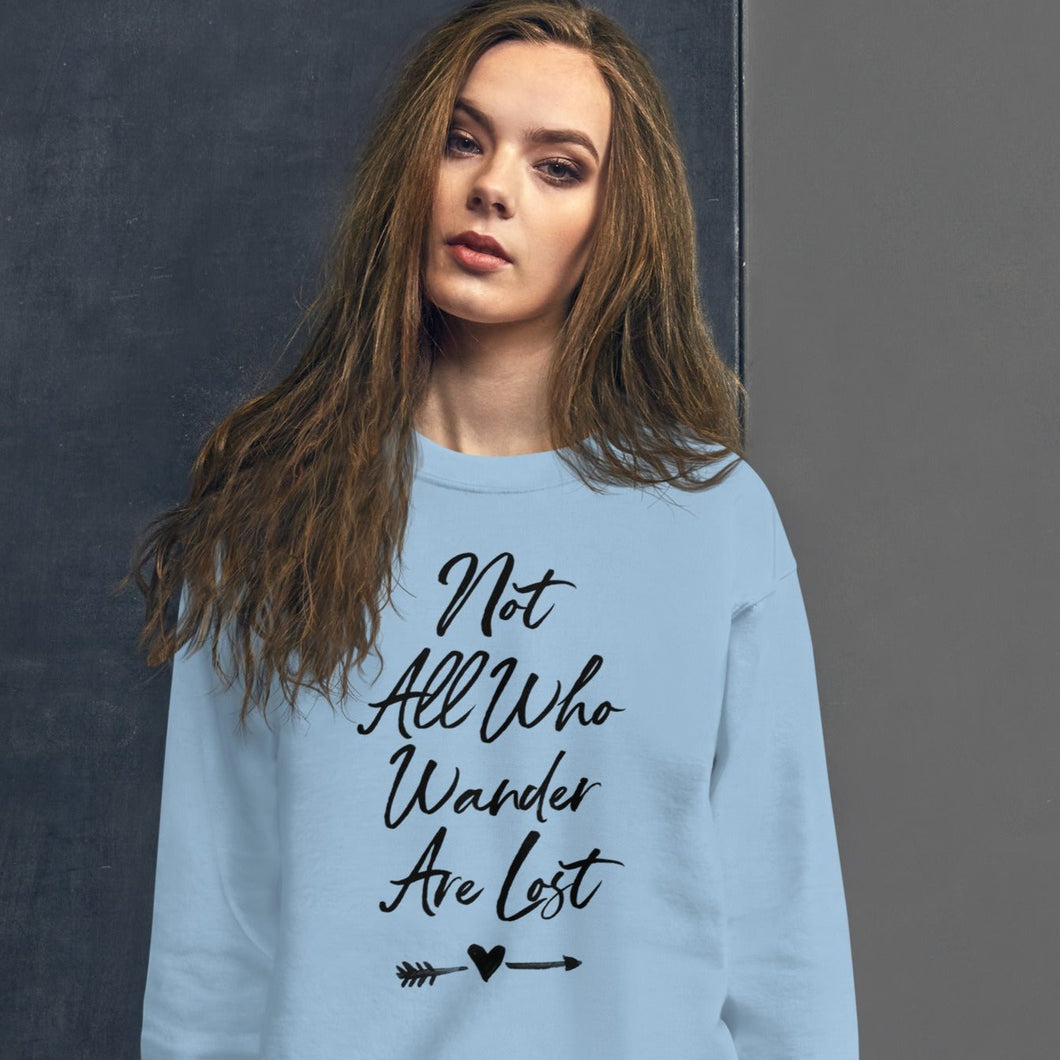 Not All Who Wander Are Lost Sweatshirt (6 colors)