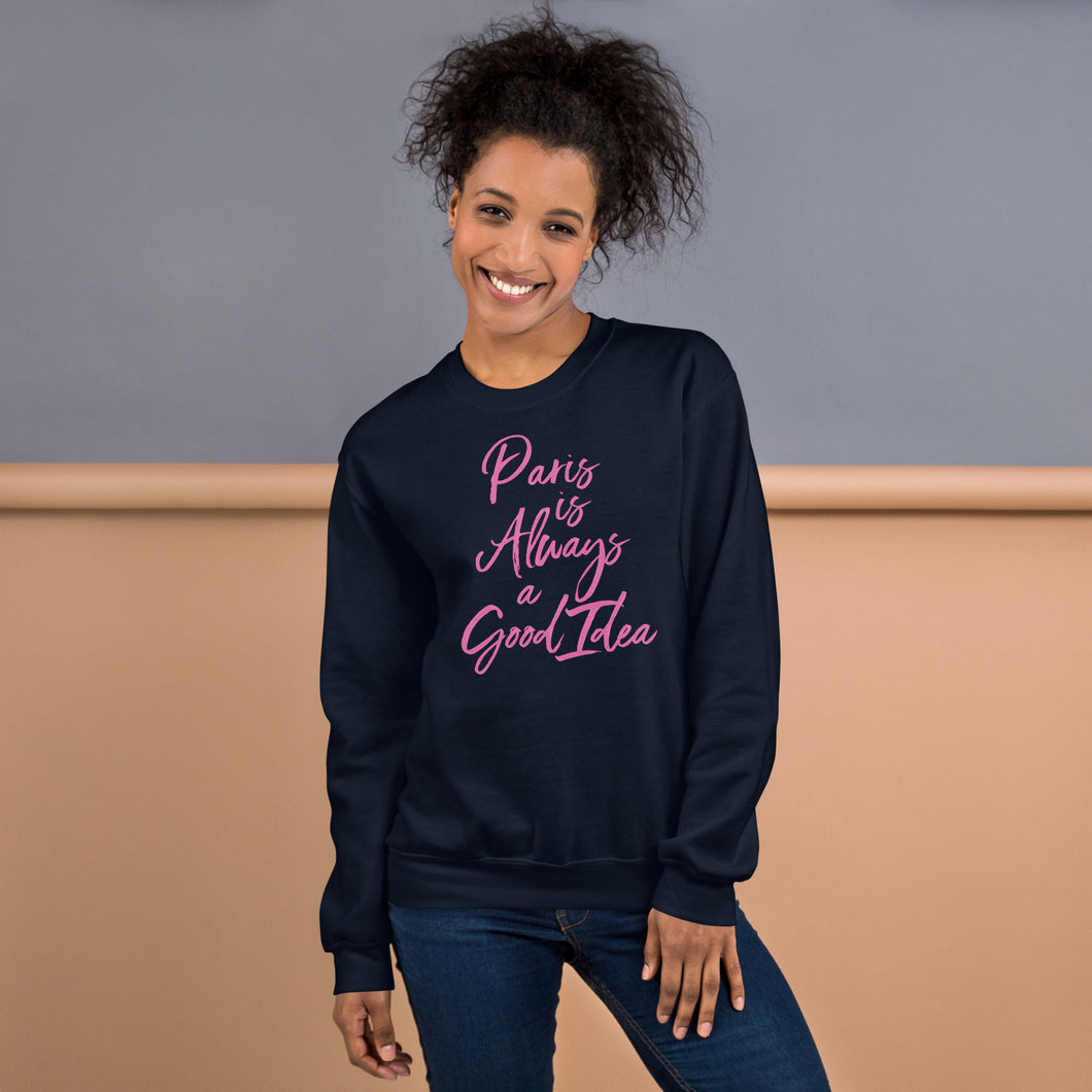 Paris is Always a Good Idea Sweatshirt (5 colors)