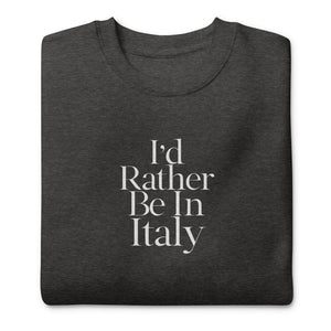 I'd Rather Be In Italy embroidered sweatshirt