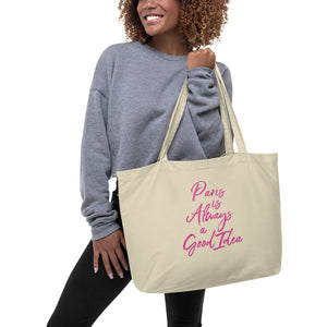 Paris is Always a Good Idea Large organic tote bag