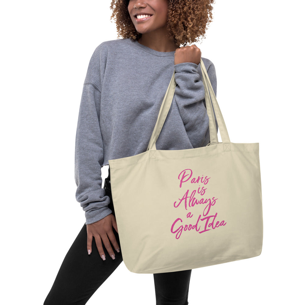 Paris is Always a Good Idea Large organic tote bag