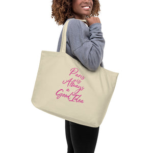 Paris is Always a Good Idea Large organic tote bag