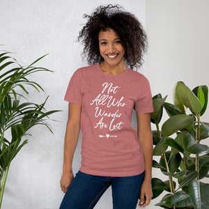Not All Who Wander Are Lost t-shirt