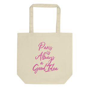 Paris is Always a Good Idea Eco Tote Bag