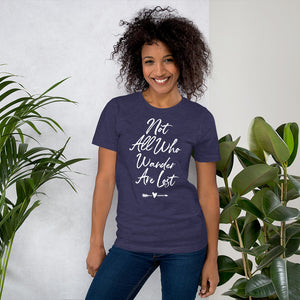 Not All Who Wander Are Lost t-shirt