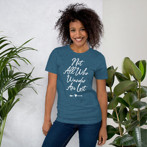 Not All Who Wander Are Lost t-shirt