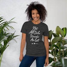 Load image into Gallery viewer, Not All Who Wander Are Lost t-shirt