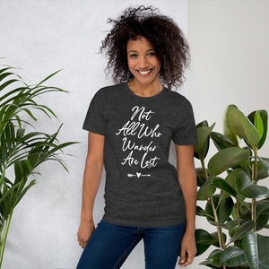 Not All Who Wander Are Lost t-shirt