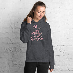 Paris is Always a Good Idea Hoodie